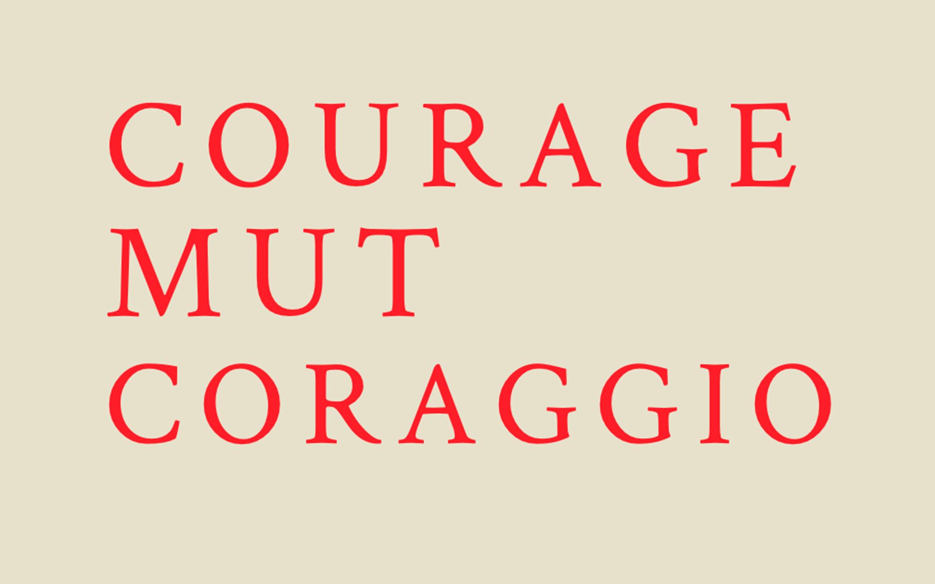 Weisse Fläche, auf welcher der Wert «Mut» auf Deutsch in der Mitte steht. Darüber steht die französische Übersetzung «Courage». Darunter steht die italienische Übersetzung «Coraggio».