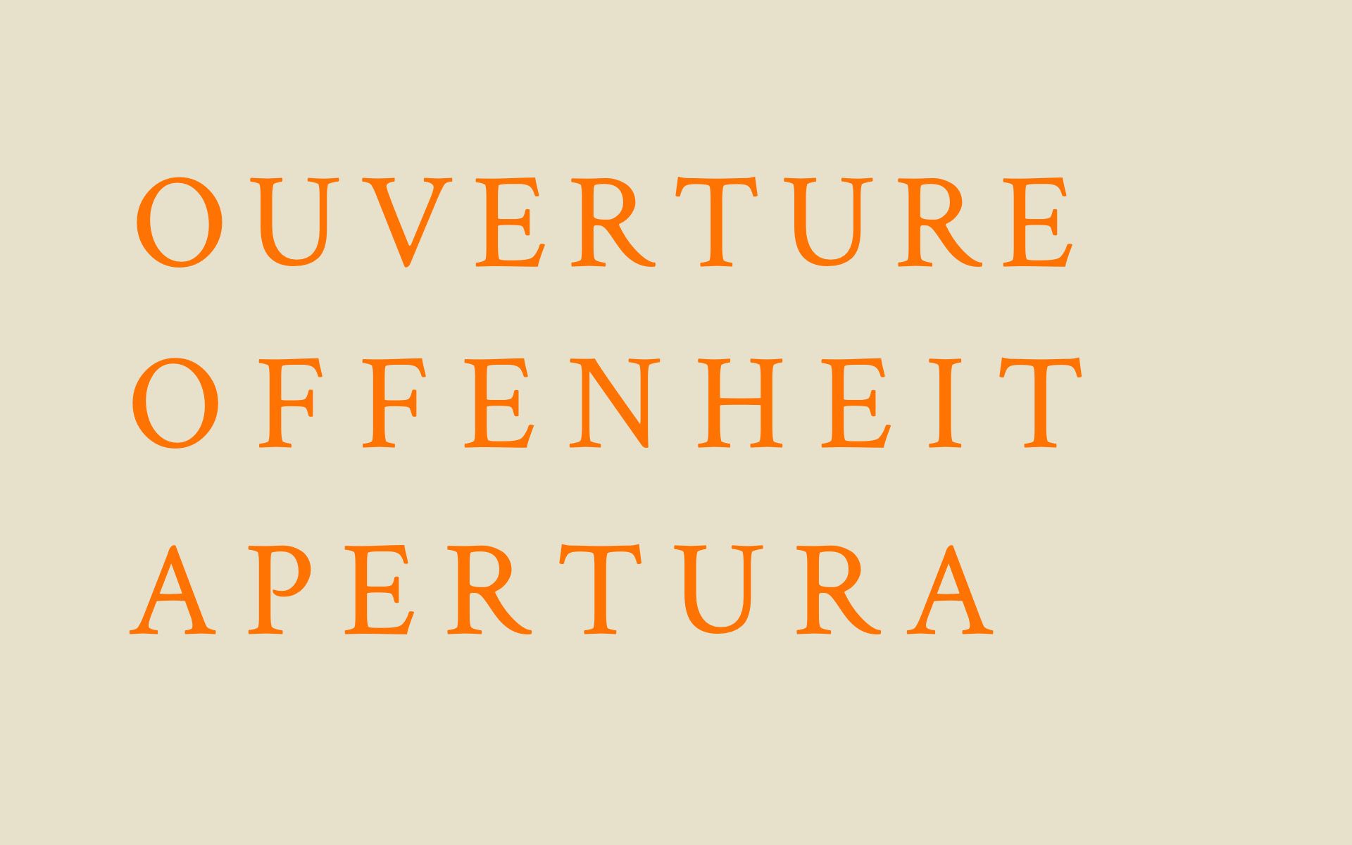Weisse Fläche, auf welcher der Wert «Offenheit» auf Deutsch in der Mitte steht. Darüber steht die französische Übersetzung «Ouvrture». Darunter steht die italienische Übersetzung «Apertura».